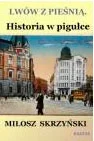 Lwów z pieśnią.Historia w pigułce
