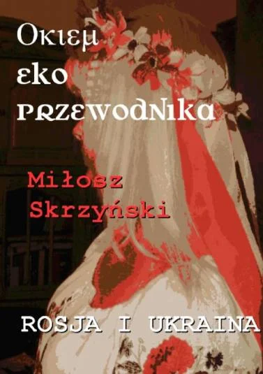 Okiem eko-przewodnika.Rosja,Ukraina.