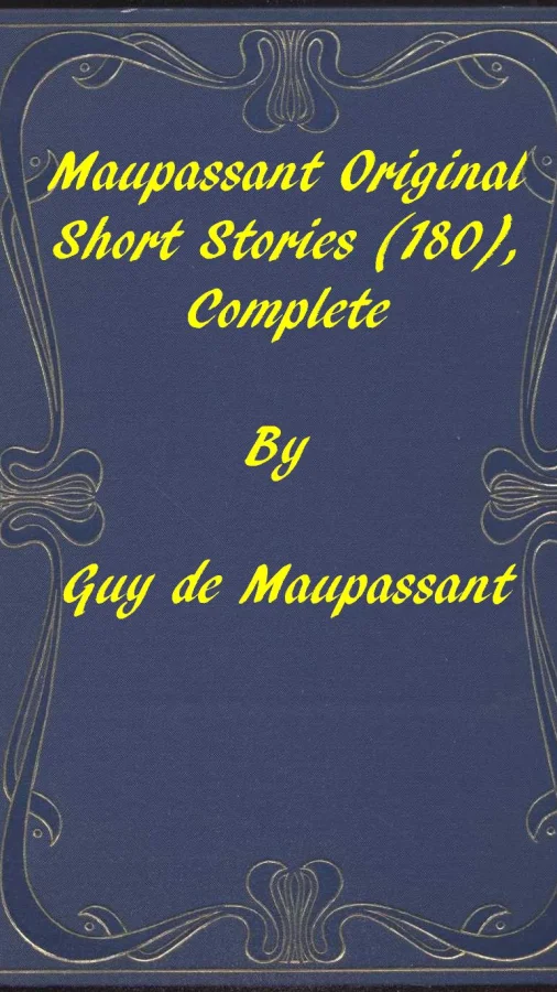 Complete Original Short Stories of Guy De Maupassant