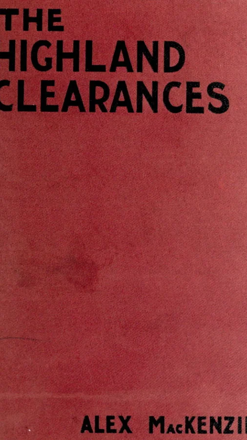 The History of the Highland Clearances: Second Edition, Altered and Revised